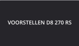VOORSTELLEN D8 270 RS