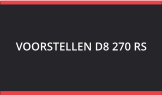 VOORSTELLEN D8 270 RS